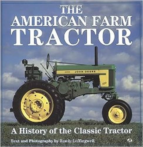 The American Farm Tractor: A History of the Classic Tractor